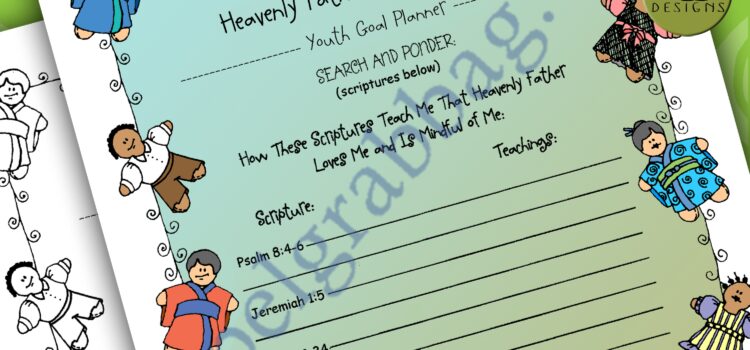 YOUTH GOAL PLANNER - Individual Worth #1 "Realize You Are a Child of Heavenly Father Who Loves You"